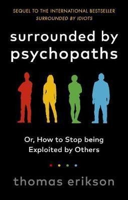 Levně Surrounded by Psychopaths : or, How to Stop Being Exploited by Others - Thomas Erikson