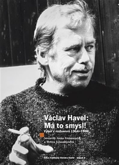 Levně Václav Havel: Má to smysl - Výbor rozhovorů 1964-1989 - Anna Freimanová