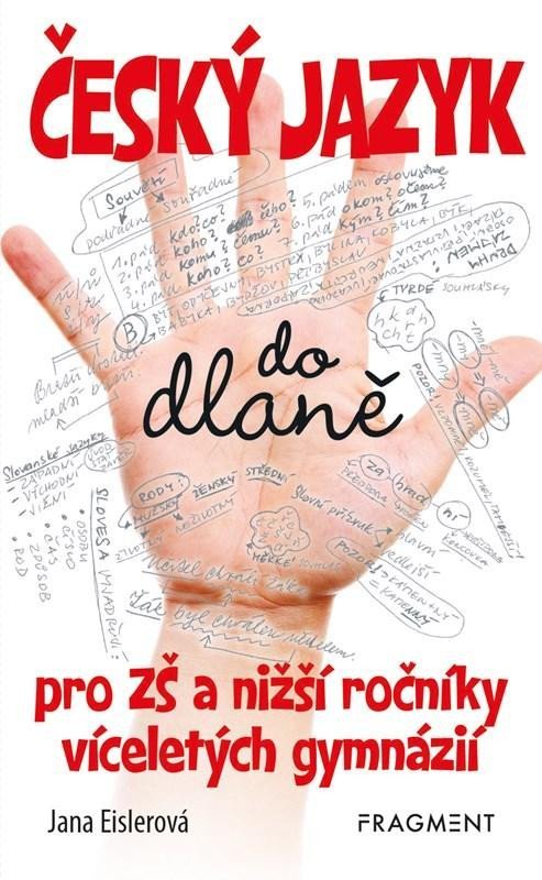 Levně Český jazyk do dlaně pro ZŠ a nižší ročníky víceletých gymnázií - Jana Eislerová