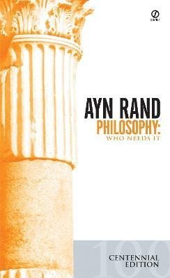 Philosophy: Who Needs It - Ayn Rand