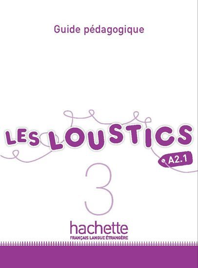 Levně Les Loustics 3 (A2.1) Guide pédagogique - Marianne Capouet