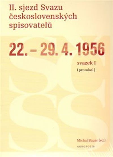 Levně II. sjezd Svazu československých spisovatelů 22.–29. 4. 1956 (protokol) - Michal Bauer