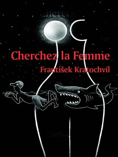 Levně Cherchez la Femme - Riskantní hry mužů a žen - František Kratochvíl