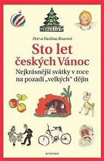 Levně Sto let českých Vánoc - Nejkrásnější svátky v roce na pozadí „velkých“ dějin - Petr Koura