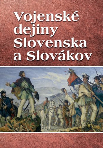 Levně Vojenské dejiny Slovenska a Slovákov - Vladimír Segeš