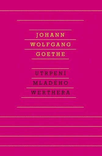Utrpení mladého Werthera, 2. vydání - Johann Wolfgang von Goethe