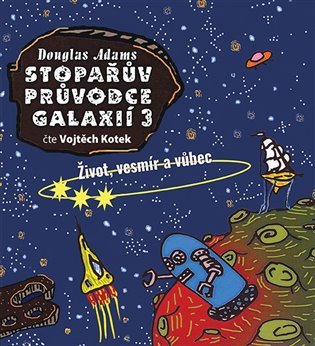Levně Stopařův průvodce Galaxií 3. - Život, vesmír a vůbec - CDmp3 (Čte Vojta Kotek) - Douglas Adams