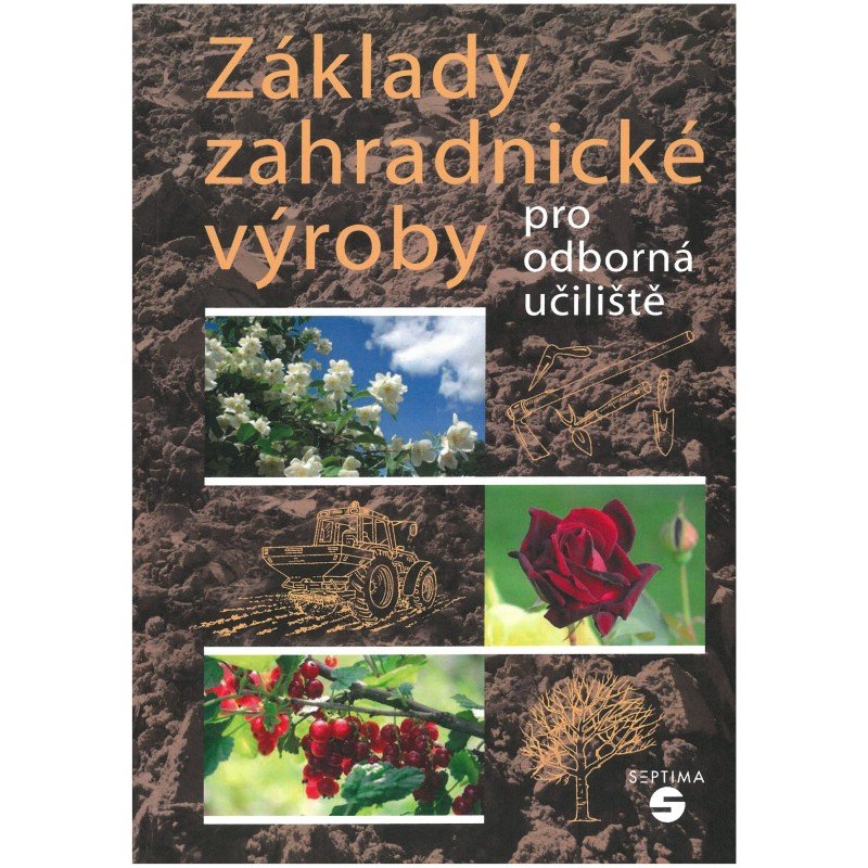 Levně Základy zahradnické výroby pro odborná učiliště - Josef Pokorný