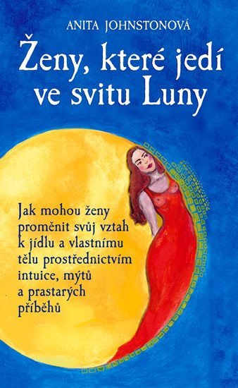 Levně Ženy, které jedí ve svitu Luny - Anita Johnstonová