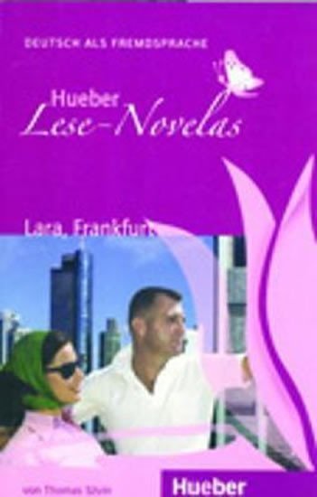 Levně Hueber Lese-Novelas (A1): Lara, Frankfurt, Leseheft - Thomas Silvin