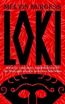 Levně Loki: WICKED, VISCERAL, TRANSGRESSIVE: Norse gods as you´ve never seen them before - Melvin Burgess