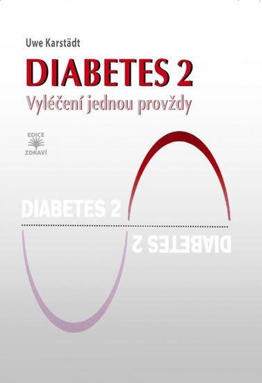 Levně Diabetes 2 - Vyléčení jednou provždy - Uwe Karstädt