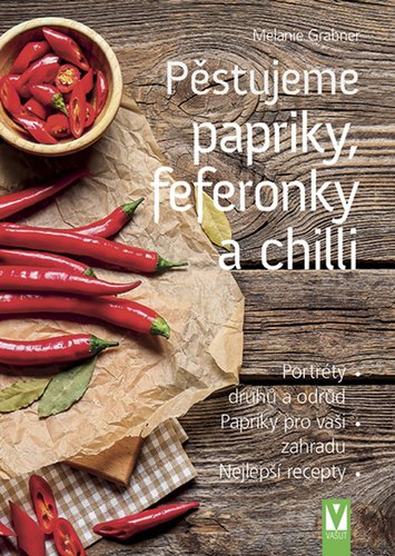 Levně Pěstujeme papriky, feferonky a chilli - Melanie Grabner