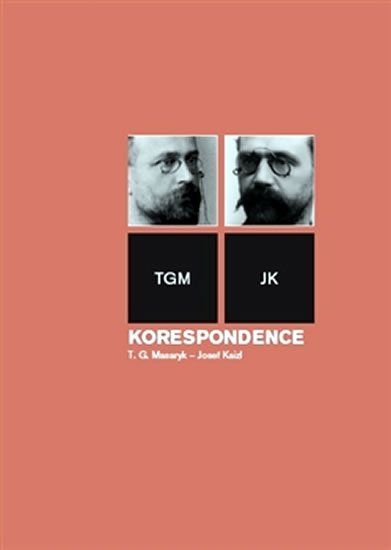 Korespondence T. G. Masaryk – Josef Kaizl - Jan Bílek