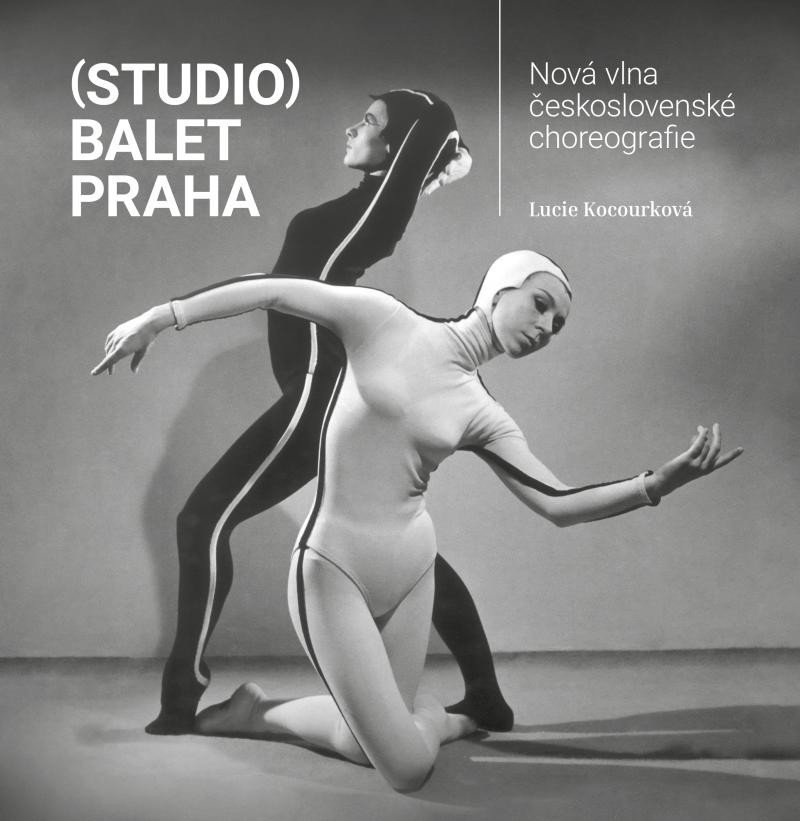Levně (Studio) Balet Praha / Nová vlna československé choreografie - Lucie Kocourková