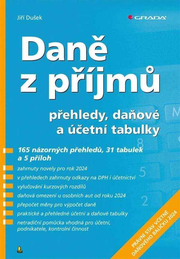 Levně Daně z příjmů 2024 - přehledy, daňové a účetní tabulky - Jiří Dušek