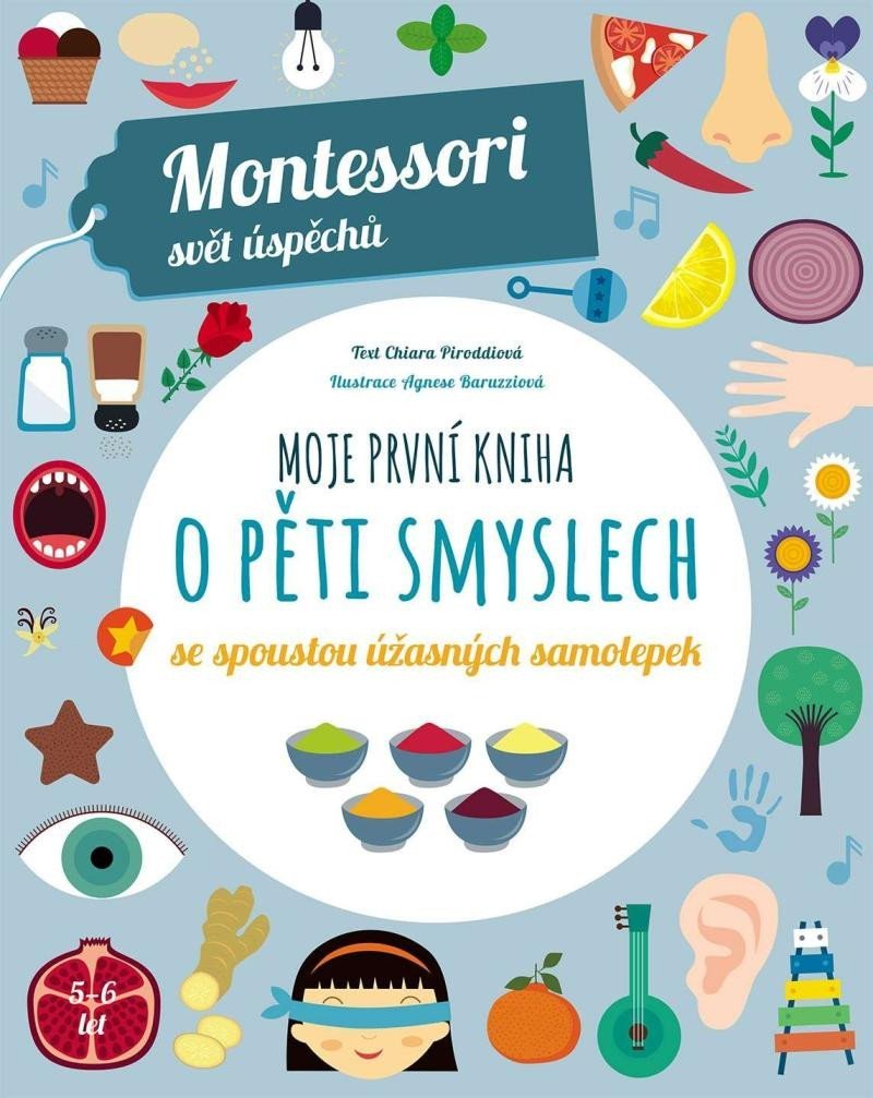 Moje první kniha o pěti smyslech se spoustou úžasných samolepek (Montessori: Svět úspěchů) - Chiara Piroddi