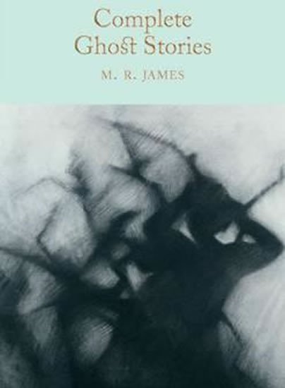 Complete Ghost Stories - Montague-Rhodes James