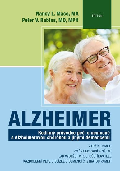 Levně Alzheimer - Rodinný průvodce péčí o nemocné s Alzheimerovou chorobou a jinými demencemi - Nancy L. Mace