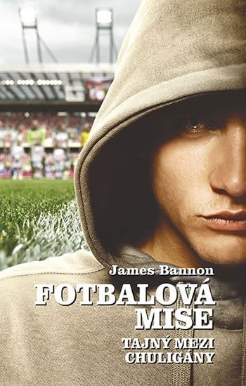 Levně Fotbalová mise - Tajný mezi chuligány - James Bannon