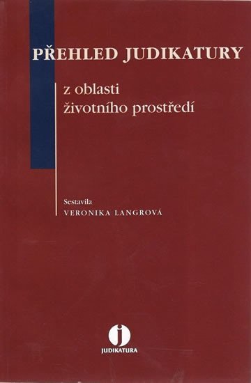 Levně Přehled judikatury z oblasti životního prostředí - Veronika Langrová