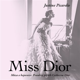 Miss Dior Múza a bojovnice. Pravdivý příběh Catherine Dior - CDmp3 (Čte Martina Hudečková) - Justine Picardie