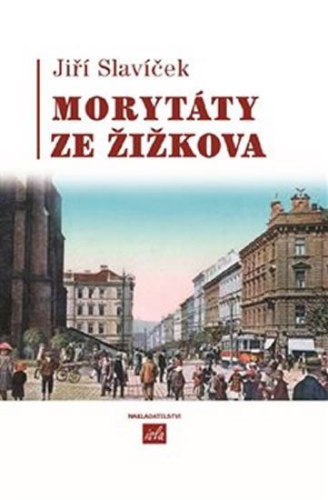 Levně Morytáty ze Žižkova - Jiří Slavíček