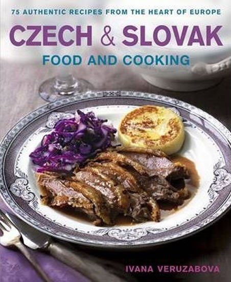 Czech And Slovak Food And Cooking - Ivana Veruzabova