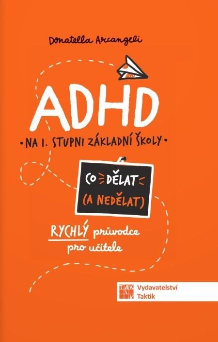 Levně ADHD Co (ne) dělat - Rychlý průvodce nejen pro učitele ZŠ