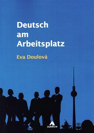 Levně Deutsch am Arbeitsplatz, 1. vydání - Eva Doulová