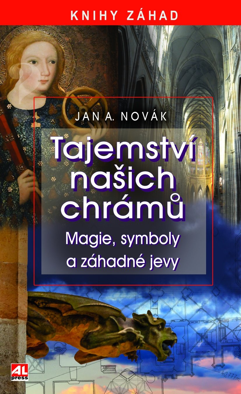 Levně Tajemství našich chrámů - Magie, symboly a záhadné jevy - Jan A. Novák