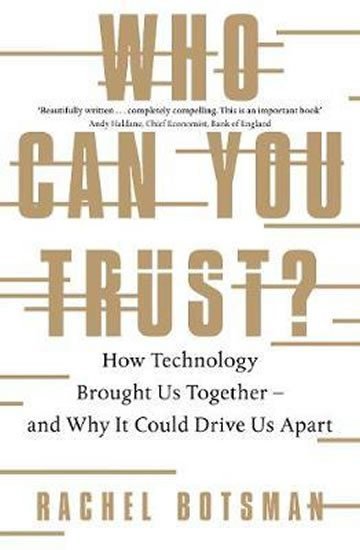 Levně Who Can You Trust? : How Technology Brought Us Together - and Why It Could Drive Us Apart - Rachel Botsman