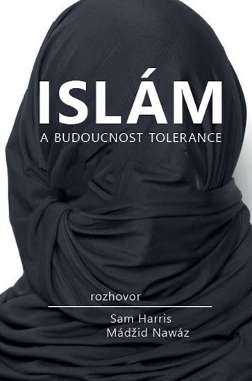 Levně Islám a budoucnost tolerance - Sam Harris