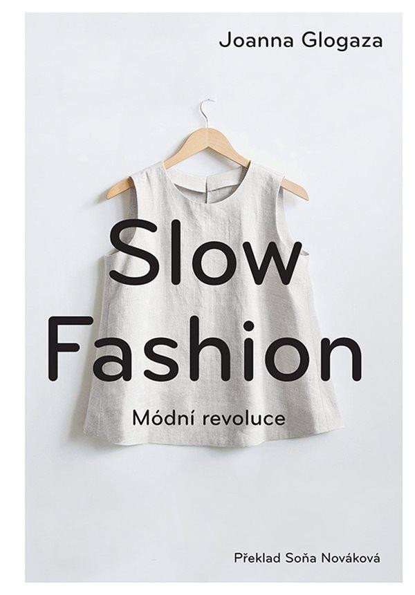 Levně Slow fashion - Módní revoluce - Joanna Glogaza