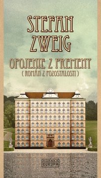 Opojenie z premeny - Stefan Zweig