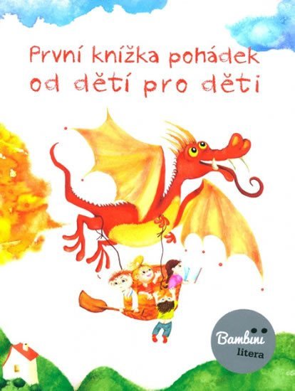 Levně První knížka pohádek od dětí pro děti - autorů kolektiv