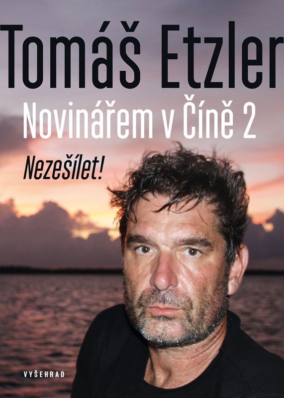 Levně Novinářem v Číně 2 - Nezešílet! - Tomáš Etzler