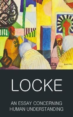 Levně An Essay Concerning Human Understanding: Second Treatise of Goverment - John Locke