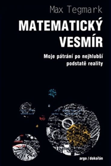 Levně Matematický vesmír Moje pátrání po nejhlubší podstatě reality - Max Tegmark