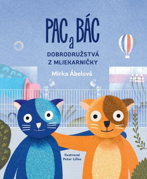 Levně Pac a Bác: Dobrodružstvá z Mliekarničky - Miroslava Ábelová