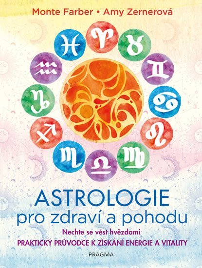 Levně Astrologie pro zdraví a pohodu - Nechte se vést hvězdami: PRAKTICKÝ PRŮVODCE K ZÍSKÁNÍ ENERGIE A VITALITY - Monte Farber