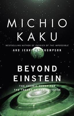 Levně Beyond Einstein : The Cosmic Quest for the Theory of the Universe - Michio Kaku