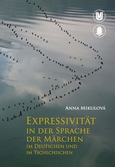 Levně Expressivität in der Sprache der Märchen im Deutschen und im Tschechischen - Anna Marie Halasová