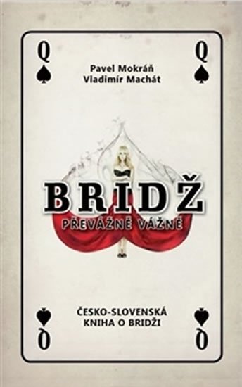 Levně Bridž převážně vážně - česko-slovenská kniha o bridži - Vladimír Machát