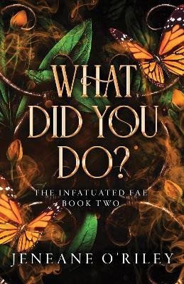 What Did You Do? - Jeneane O'Riley