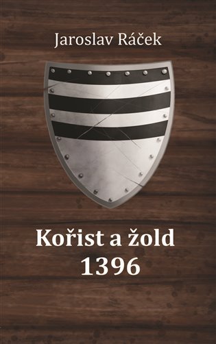 Levně Kořist a žold 1396 - Jaroslav Ráček
