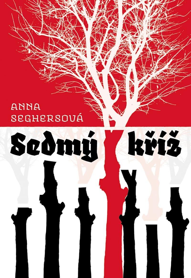 Sedmý kříž - Anna Seghersová