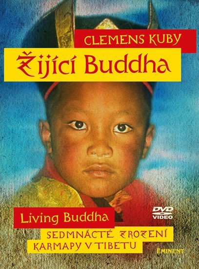 Žijící Buddha / Living Buddha - Sedmnácté zrození Karmapy v Tibetu - DVD - Clemens Kuby