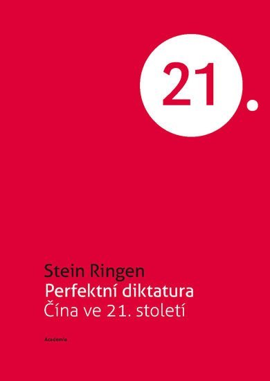 Perfektní diktatura - Čína ve 21. století - Stein Ringen