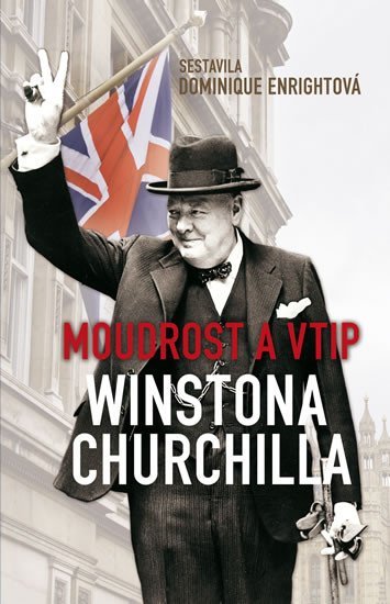 Levně Moudrost a vtip Winstona Churchilla - Dominique Enrightová